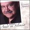 Amar en Silencio album lyrics, reviews, download