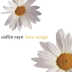 Love Songs: Collin Raye by Collin Raye album reviews, ratings, credits