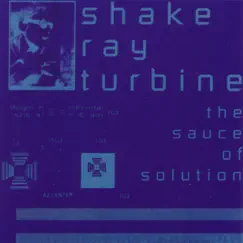 The Sauce of Solution by Shake Ray Turbine album reviews, ratings, credits