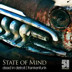 Dead in Detroit / Frankenfunk - Single by State of Mind album reviews, ratings, credits