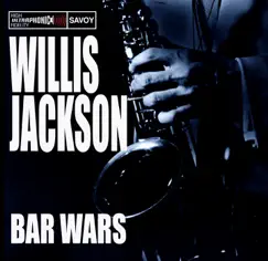 Bar Wars by Willis Jackson album reviews, ratings, credits