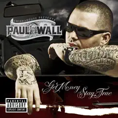 Get Money Stay True by Paul Wall album reviews, ratings, credits