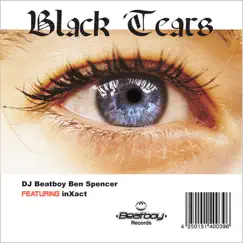 Black Tears - EP by DJ Beatboy Ben Spence featuring inXact album reviews, ratings, credits