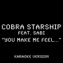 You Make Me Feel... (Karaoke Version) [feat. Sabi] Song Lyrics