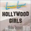 Hollywood Girls (Video Version) - Single album lyrics, reviews, download