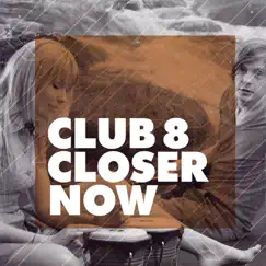 Closer Now - Single by Club 8 album reviews, ratings, credits