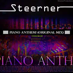 Piano Anthem! - Single (Original Mix) by Steerner album reviews, ratings, credits