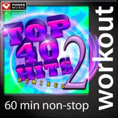 Top 40 Hits Remixed, Vol. 2 (60 Minute Non-Stop Workout Mix: 128 BPM) by Power Music Workout album reviews, ratings, credits