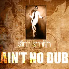Ain't No Dub - Single by Slim Smith album reviews, ratings, credits