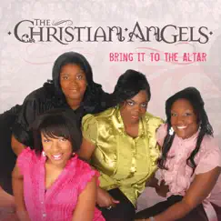 Bring It to the Altar by The Christian Angels album reviews, ratings, credits
