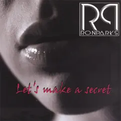 Let's Make a Secret by Ron Parks album reviews, ratings, credits