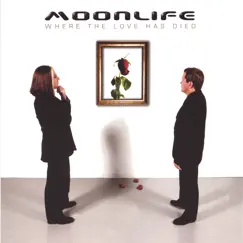 Where The Love Has Died by Moonlife album reviews, ratings, credits