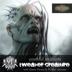 Tweaker Creature - Single by Youthful Implants album reviews, ratings, credits