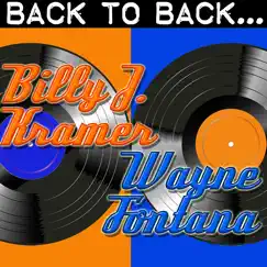 Back to Back: Billy J. Kramer & Wayne Fontana by Billy J. Kramer & Wayne Fontana album reviews, ratings, credits