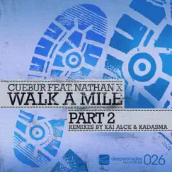 Walk a Mile (Kai Alce Remix) [feat. Nathan X] Song Lyrics