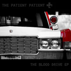 The Blood Drive - EP by The Patient Patient album reviews, ratings, credits