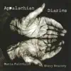 Appalachian Diaries (feat. Maria Fairchild) - EP album lyrics, reviews, download