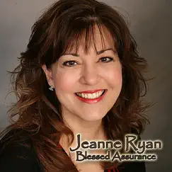 Blessed Assurance - Single by Jeanne Ryan album reviews, ratings, credits