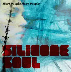 Hurt People Hurt People by Silicone Soul album reviews, ratings, credits
