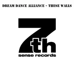 These Walls (Remixes) - EP by Dream Dance Alliance album reviews, ratings, credits