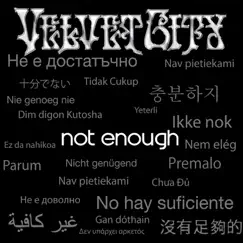 Not Enough - Single by Velvet City album reviews, ratings, credits