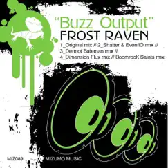 Buzz Output - EP by Frost Raven album reviews, ratings, credits