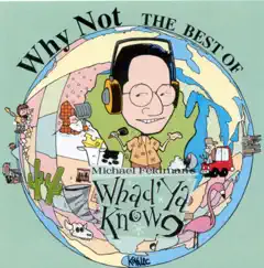 Why Not the Best of Whad'Ya Know by Michael Feldman album reviews, ratings, credits