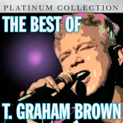 The Best of T. Graham Brown by T. Graham Brown album reviews, ratings, credits