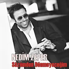 Sözümden Dönmeyeceğim - Single by Nedim Zeper album reviews, ratings, credits