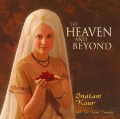 To Heaven and Beyond by Snatam Kaur album reviews, ratings, credits