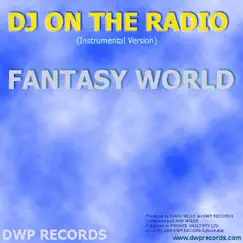 DJ On the Radio - Single by Fantasy World album reviews, ratings, credits