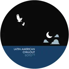 Latin American Chillout by Javier Soto album reviews, ratings, credits