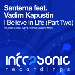 I Believe in Life (Part Two) [feat. Vadim Kapustin] - EP by Santerna album reviews, ratings, credits