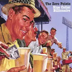 Blue Collar Billionaire by The Zero Points album reviews, ratings, credits