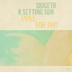 Table for Two by A Setting Sun & Shigeto album reviews, ratings, credits