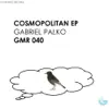 Cosmopolitan EP By Gabriel Palko - Single album lyrics, reviews, download