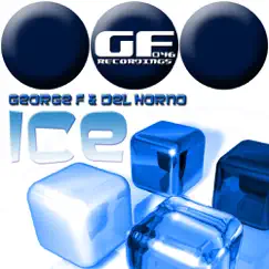 Ice - Single by George F & Del Horno album reviews, ratings, credits