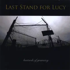 Bastards of Gramecy by Last Stand for Lucy album reviews, ratings, credits