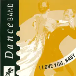 Danceband - I Love You, Baby by Ballroom Orchestra & Singers album reviews, ratings, credits