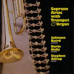 Soprano Arias With Trumpet & Organ by Darin Kelly, Julianne Baird & Stephen Alltop album reviews, ratings, credits