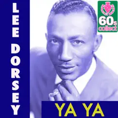 Ya Ya (Remastered) - Single by Lee Dorsey album reviews, ratings, credits