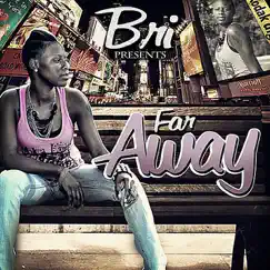 Far Away - Single by Bri album reviews, ratings, credits