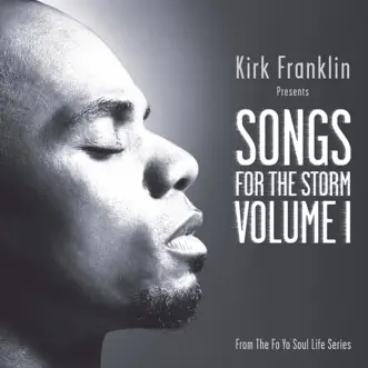 Songs for the Storm, Vol. 1 by Kirk Franklin album download