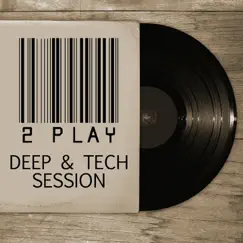 2 Play - Deep & Tech Session, Vol. 2 by Various Artists album reviews, ratings, credits