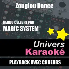 Zouglou Dance (Rendu Célèbre Par Magic System) [Version Karaoké Avec Choeurs] - Single by Univers Karaoké album reviews, ratings, credits