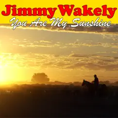 You Are My Sunshine by Jimmy Wakely album reviews, ratings, credits