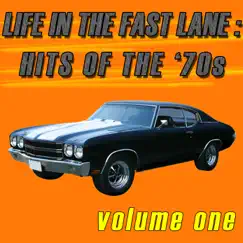 Life In the Fast Lane: Hits of the '70s, Vol. 1 by Various Artists album reviews, ratings, credits