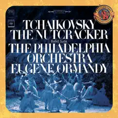 Tchaikovsky: The Nutcracker Ballet, Op. 71 (Excerpts) - Expanded Edition by Eugene Ormandy & The Philadelphia Orchestra album reviews, ratings, credits