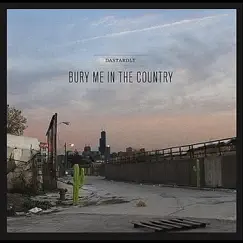Bury Me in the Country - EP by Dastardly album reviews, ratings, credits