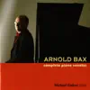 Arnold Bax: Complete Piano Sonatas album lyrics, reviews, download